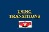 USING TRANSITIONS. TRANSITIONS PURPOSE 3 TRANSITIONS *Coherence* oIn the end, you want your essay to be a unified whole  a strong link chain, if you.
