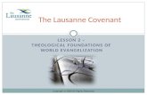 LESSON 2 – THEOLOGICAL FOUNDATIONS OF WORLD EVANGELIZATION The Lausanne Covenant Copyright © 2009 All Rights Reserved.