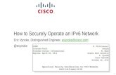 How to Securely Operate an IPv6 Network Eric Vyncke, Distinguished Engineer, evyncke@cisco.comevyncke@cisco.com @evyncke 1.