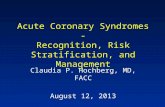 Acute Coronary Syndromes - Recognition, Risk Stratification, and Management Claudia P. Hochberg, MD, FACC August 12, 2013.