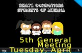 Health Occupations Students of America 5th General Meeting Tuesday, April 3rd .