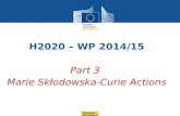 H2020 – WP 2014/15 Part 3 Marie Skłodowska-Curie Actions Education and Culture.