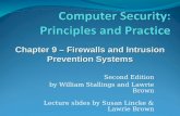 Second Edition by William Stallings and Lawrie Brown Lecture slides by Susan Lincke & Lawrie Brown Chapter 9 – Firewalls and Intrusion Prevention Systems.