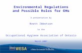 Environmental Regulations and Possible Roles for OHs A presentation by Brett Ibbotson to the Occupational Hygiene Association of Ontario March 2007.