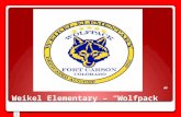 Weikel Elementary – “Wolfpack” MISSION: staff  To provide not only the mechanics of learning, but the hearts that care for children as they embark on.