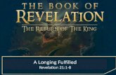 A Longing Fulfilled Revelation 21:1-8. my A Longing Fulfilled Revelation 21:1-8.