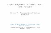 Super Magnetic Storms: Past and Future Bruce T. Tsurutani 1 and Gurbax Lakhina 2 1 Space Science Research Institute, Santa Monica, Calif. 2 Indian Institute.
