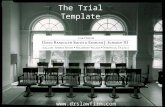 The Trial Template . Template: “A pattern used as a guide in shaping something”