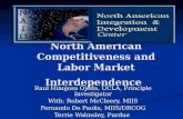 North American Competitiveness and Labor Market Interdependence Raul Hinojosa Ojeda, UCLA, Principle Investigator With: Robert McCleery, MIIS Fernando.