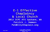 E-1 Effective Chaplaincy & Local Church 2012 ICPC ATS Spokane, WA Patrick J. Hamman Pat@CityChaplain.org July 2012 © Pat Hamman, Director inResponse Team.