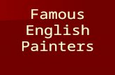 Famous English Painters. In the seventeenth century art in Britain had been dominated largely by the Flemish artist Anthony van Dyck. In the early eighteenth.