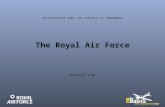 The Royal Air Force Uncontrolled copy not subject to amendment Revision 1.00.