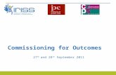 Commissioning for Outcomes 27 th and 28 th September 2011.