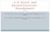 WHY DID THE US GOV’T CEASE RECONSTRUCTION PROCEDURES IN THE SOUTH? WHY IS GRANT CONSIDERED ONE OF THE WORST US PRESIDENTS IN US HISTORY? 4.8 Grant and.