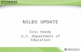 NSLDS UPDATE Eric Hardy U.S. Department of Education.