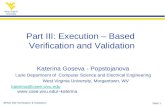 West Virginia University SENG 530 Verification & Validation Slide 1 Part III: Execution – Based Verification and Validation Katerina Goseva - Popstojanova.