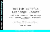 Health Benefit Exchange Update Kelly Smith – Director, SHOP Exchange Sherry Tomasky - Director, Stakeholder Engagement Northeast NAHU Presentation June.