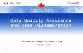Workshop on Energy Statistics, China September 2012 Data Quality Assurance and Data Dissemination 1.