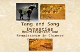 Tang and Song Dynasties Reunification and Renaissance in Chinese Civilization.