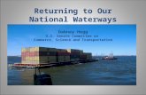 Returning to Our National Waterways Dabney Hegg U.S. Senate Committee on Commerce, Science and Transportation.