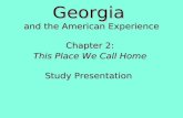 Georgia and the American Experience Chapter 2: This Place We Call Home Study Presentation.
