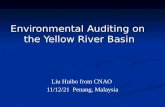 Environmental Auditing on the Yellow River Basin Liu Huibo from CNAO 5/7/2015 Penang, Malaysia.