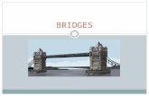 BRIDGES. What is a bridge? A bridge is a way to get across something It can span a canyon, waterway, or road.