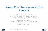 Research and Evaluation Center Juvenile Incarceration Trends Jeffrey A. Butts, Ph.D. John Jay College of Criminal Justice City University of New York Webinar.