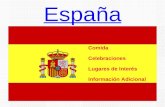 España Comida Celebraciones Lugares de Interés Información Adicional.