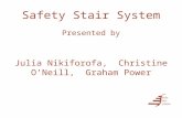Safety Stair System Presented by Julia Nikiforofa, Christine O’Neill, Graham Power.