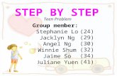 Teen Problem Group member: Stephanie Lo Jacklyn Ng Angel Ng Winnie Shum Jaime So Juliane Yuen STEP BY STEP (24) (29) (30) (32) (34) (41)