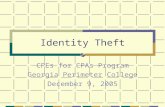 Identity Theft CPEs for CPAs Program Georgia Perimeter College December 9, 2005.