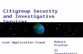 Citigroup Security and Investigative Services Loan Application Fraud Robert Stanton Sr Investigator 410-332-7745.