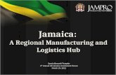 Jamaica: A Regional Manufacturing and Logistics Hub Sancia Bennett-Templer 4 th Annual UK-Jamaica Investment Forum March 29, 2012.