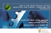 1 How is the South African society benefiting from science, technology and innovation? The Second CPSI Public Sector Innovation Conference: People-centered.