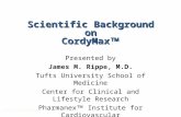 Scientific Background on CordyMax  Presented by James M. Rippe, M.D. Tufts University School of Medicine Center for Clinical and Lifestyle Research Pharmanex.