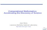 Computational Mathematics: Accelerating the Discovery of Science Juan Meza Lawrence Berkeley National Laboratory meza.