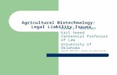 Agricultural Biotechnology: Legal Liability Issues Drew L. Kershen Earl Sneed Centennial Professor of Law University of Oklahoma Copyright 2006 Drew L.