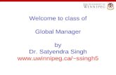 Welcome to class of Global Manager by Dr. Satyendra Singh ssingh5.