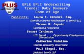 EPL& EPLI Underwriting Trends: Baby Boomers Come of Age Panelists: Laura R. Zaroski, Esq. Donohue Brown Mathewson & Smyth LLC Donohue Brown Mathewson &