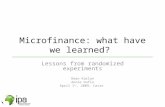 Microfinance: what have we learned? Lessons from randomized experiments Dean Karlan Annie Duflo April 1 st, 2009, Cairo.