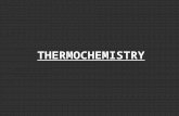 THERMOCHEMISTRY. Energy The ability to do work or transfer heat.The ability to do work or transfer heat. –Work: Energy used to cause an object that has.