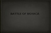 BATTLE OF BOYACÁ. ON AUGUST 7TH EVERY YEAR COLOMBIA CELEBRATES THE DEFEAT OF THE SPANISH MONARCHY, KNOWN AS THE BATTLE OF BOYACÁ.