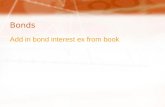 Bonds Add in bond interest ex from book. Bonds Unit 7 - Investing.
