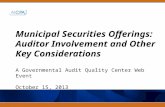 #aicpacw A Governmental Audit Quality Center Web Event October 15, 2013 Municipal Securities Offerings: Auditor Involvement and Other Key Considerations.