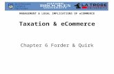 MANAGEMENT & LEGAL IMPLICATIONS OF eCOMMERCE Taxation & eCommerce Chapter 6 Forder & Quirk.