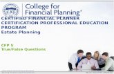 ©2014, College for Financial Planning, all rights reserved. CFP 5 True/False Questions CERTIFIED FINANCIAL PLANNER CERTIFICATION PROFESSIONAL EDUCATION.