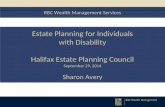 RBC Wealth Management Services Estate Planning for Individuals with Disability Halifax Estate Planning Council September 29, 2014 Sharon Avery Estate Planning.