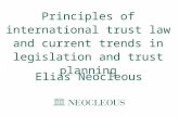 Principles of international trust law and current trends in legislation and trust planning Elias Neocleous.