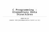 C Programming : Elementary Data Structures 2009/04/22 Jaemin Soh(jmsoh@paradise.kaist.ac.kr)